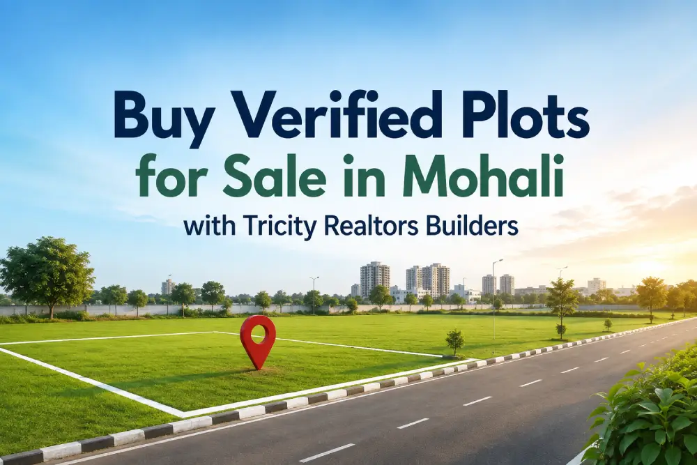 Buy Verified Plots for Sale in Mohali with Tricity Realtors Builders tricity realtors and builders